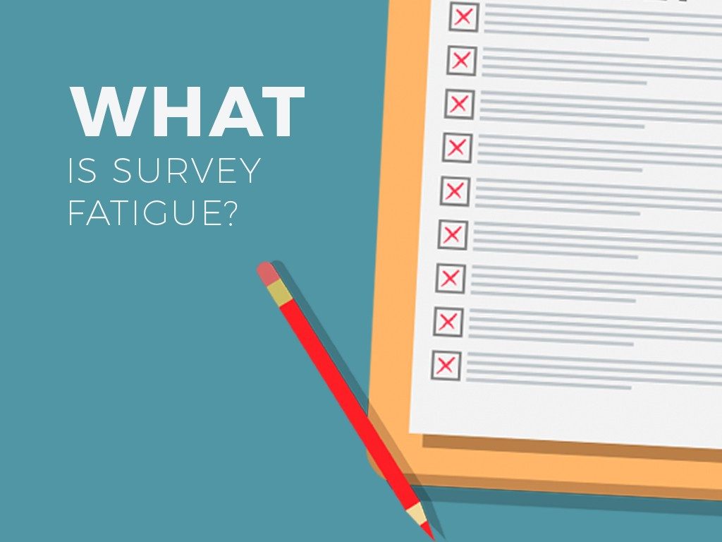 What is Survey Fatigue?