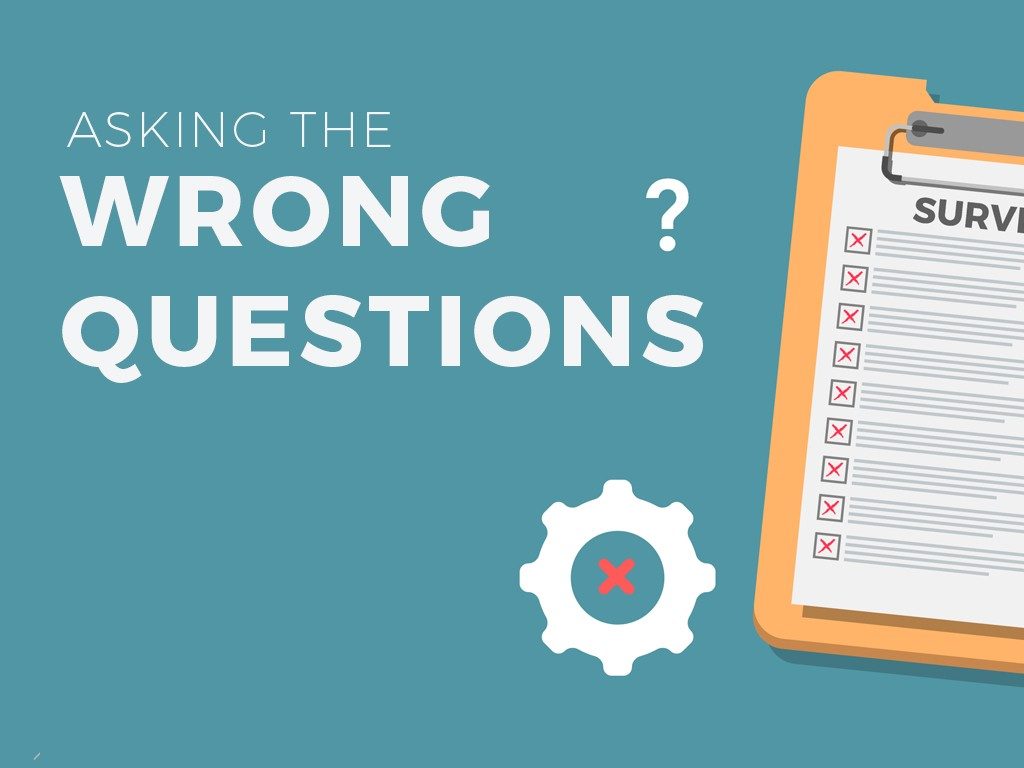 Asking the Wrong Questions