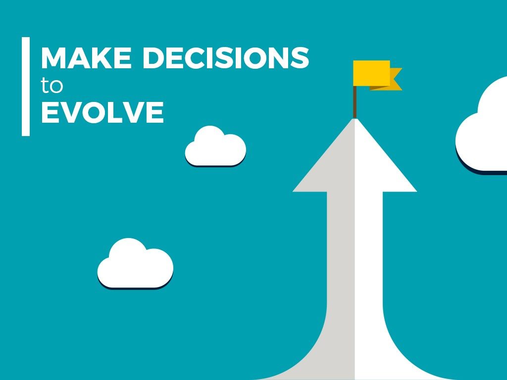 Make Decisions to Evolve